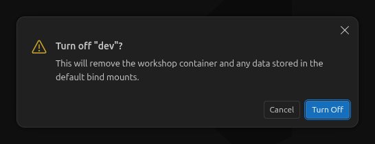 A dialog asking Turn off "dev"? and explaining that the container and any data in the default bind mounts will be removed